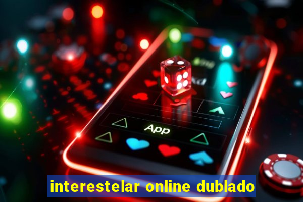 interestelar online dublado